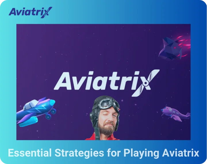 Essential Strategies for Playing Aviatrix