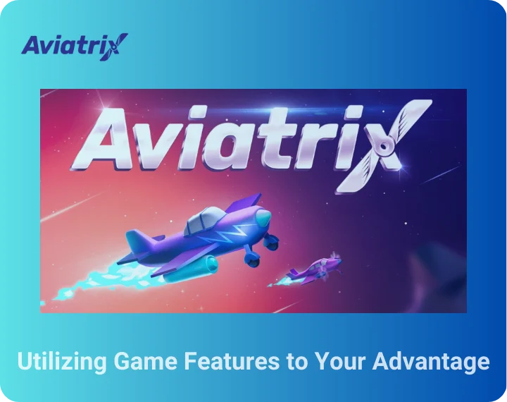 Utilizing Game Features to Your Advantage